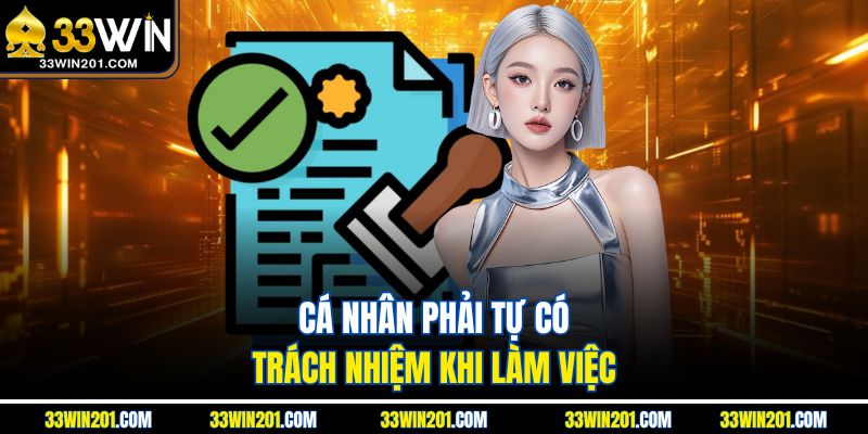 Cá nhân phải tự có trách nhiệm khi làm việc