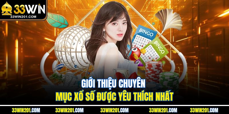 Giới thiệu chuyên mục xổ số được yêu thích nhất