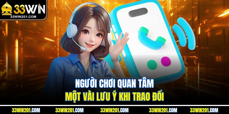 Người chơi quan tâm một vài lưu ý khi trao đổi