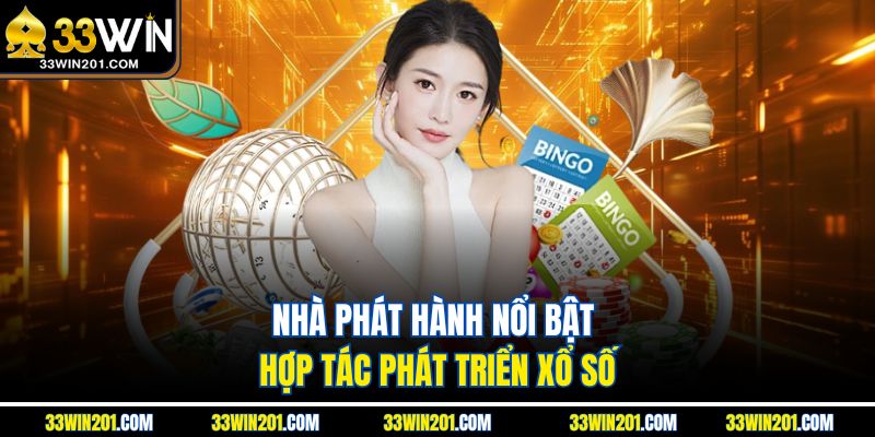 Nhà phát hành nổi bật hợp tác phát triển xổ số
