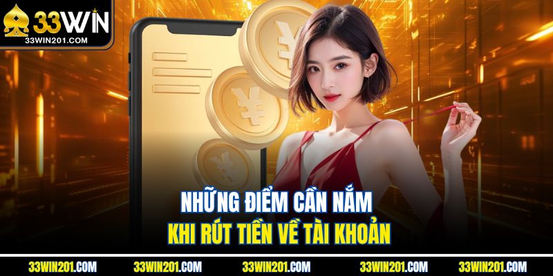 Những điểm cần nắm khi rút tiền về tài khoản