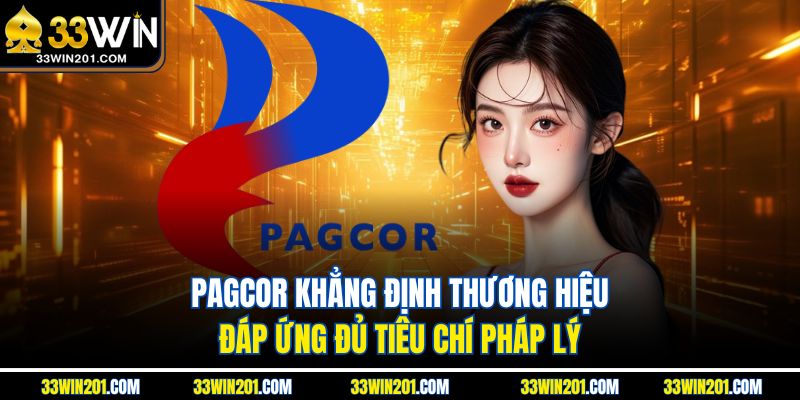 PAGCOR khẳng định thương hiệu đáp ứng đủ tiêu chí pháp lý