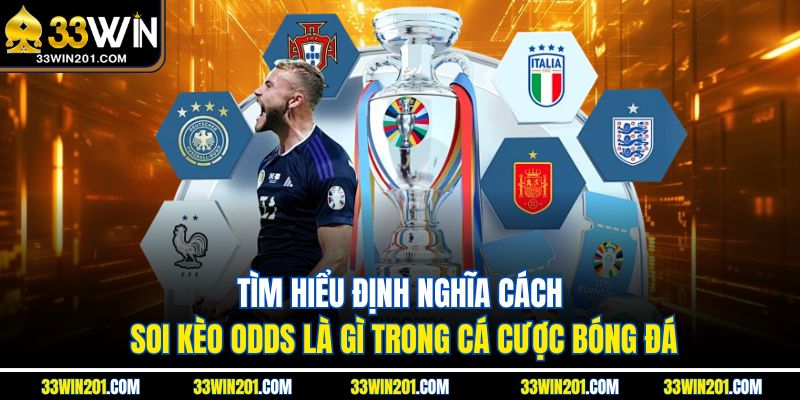 Tìm hiểu định nghĩa cách soi kèo odds là gì trong cá cược bóng đá
