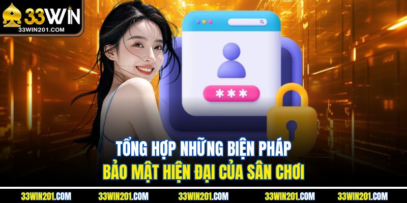 Tổng hợp những biện pháp bảo mật hiện đại của sân chơi